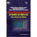 Belajar Dengan Mudah dan Cepat Pemrograman Bahasa C Dengan SDCC (Small Device C Compiler) Pada Mikrokontroler AT 89X051/AT 89C51/52 Teori, Simulasi, dan Aplikasi