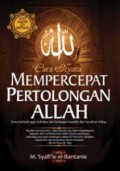 Cara Nyata Mempercepat Pertolongan Allah : Solusi Terbaik Agar Terbebas Dari Berbagai Masalah Dan Kesulitan Hidup