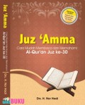 Juz Amma : Cara Mudah Membaca Dan Memahami Al-Qur'an Juz Ke 30