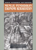 Rakyat, Pendidikan, dan Ekonomi: Menuju Pendidikan Ekonomi Kerakyatan