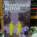 Transaksi Kotor : Kebenaran Yang Tidak Terungkap Tentang Pencucian Uang Dunia, Kejahatan Internasional, dan Terorisme