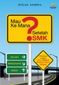 Mau Kemana Setalah SMK?
