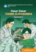 Dasar-Dasar Teknik Elektronika : Untuk SMK/MAK Kelas X Semester 1