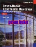 Dasar - Dasar Konstruksi Bangunan: Bahan - Bahan dan Metodenya Jilid 1