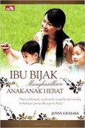 Ibu Bijak Menghasilkan Anak - Anak Hebat