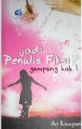 Jadi Penulis Fiksi ? Gampang Kok !