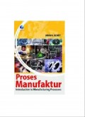 Proses Manufaktur : Introduction to Manufacturing Proses