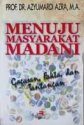 Menuju Masyarakat Madani: Gagasan, Fakta, dan Tantangan