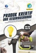 Produk Kreatif dan Kewirausahaan SMK/MAK Kelas XII : Program Keahlian Teknik Konstruksi dan Properti Kompetensi Keahlian Konstruksi Gedung, Sanitasi, dan Perawatan