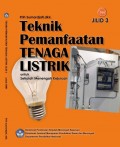 Teknik Pemanfaatan Tenaga Listrik Jilid 3 : Untuk Sekolah Menengah Kejuruan