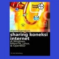 Panduan Lengkap Membangun Sharing Koneksi Internet di Windows, Mikrotik, Linux, dan OpenBSD