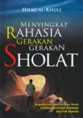 Menyingkap Rahasia Gerakan - Gerakan Sholat : Keajaiban Gerakan - Gerakan Sholat Terhadap Kesehatan Psikologis Dan Fisik Manusia