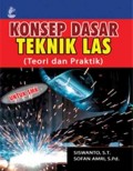 Konsep Dasar Teknik Las (Teori dan Praktik)