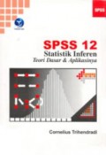 Statistik Inferen : Teori Dasar & Aplikasinya Menggunakan SPSS 12